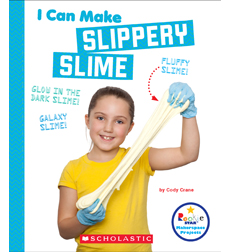 Rookie Star™—Makerspace Projects: I Can Make Slippery Slime Rookie Star™—Makerspace Projects: I Can Make Slippery Slime