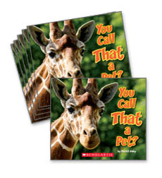 Guided Reading Set: Level J - You Call That a Pet? Guided Reading Set: Level J - You Call That a Pet?