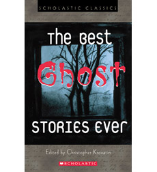 Scholastic Classics: The Best Ghost Stories Ever By Christopher Krovatin