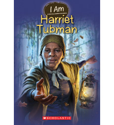 I Am: Harriet Tubman I Am: Harriet Tubman