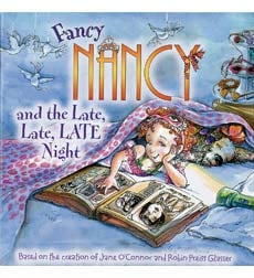 Fancy Nancy and the Late, Late, LATE Night Fancy Nancy and the Late, Late, LATE Night