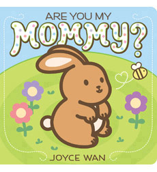 Are You My Mommy? Are You My Mommy?