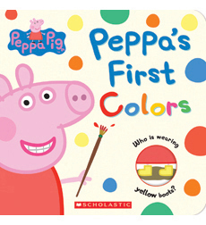 Peppa's First Colors Peppa's First Colors