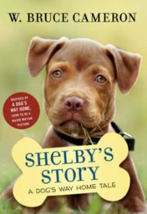 A Dog's Purpose Puppy Tale: Shelby's Story by W. Bruce Cameron