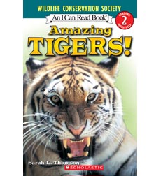 Wildlife Conservation Society-I Can Read! Level 2: Amazing Tigers! Wildlife Conservation Society-I Can Read! Level 2: Amazing Tigers!