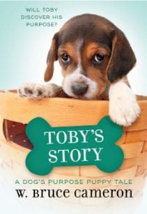 A Dog's Purpose Puppy Tale: Toby's Story A Dog's Purpose Puppy Tale: Toby's Story