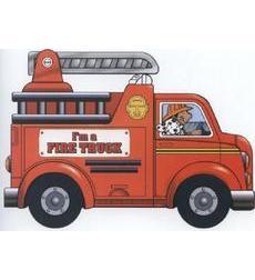 I'm a Fire Truck I'm a Fire Truck