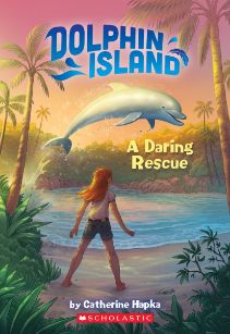 Dolphin Island: A Daring Rescue Dolphin Island: A Daring Rescue