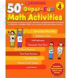 50+ Super-Fun Math Activities: Grade 4 50+ Super-Fun Math Activities: Grade 4