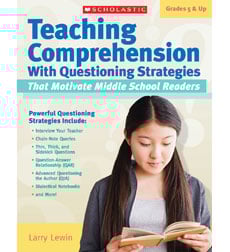 Teaching Comprehension With Questioning Strategies That Motivate Middle School Readers Teaching Comprehension With Questioning Strategies That Motivate Middle School Readers