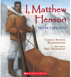 I, Matthew Henson by Carole Boston Weatherford