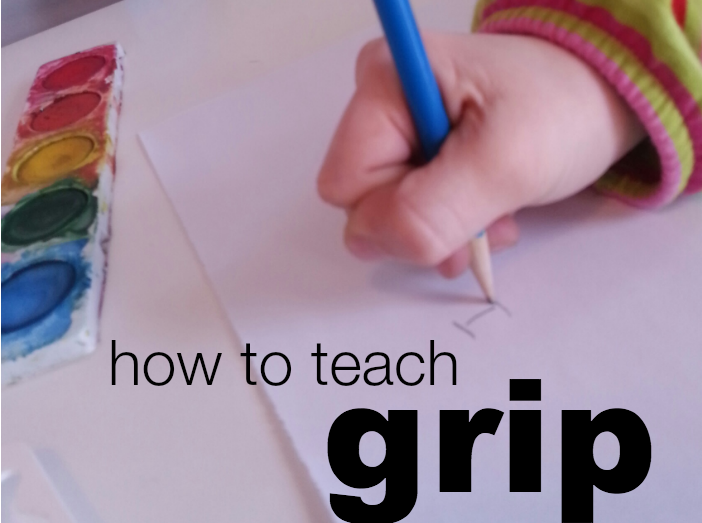 First Steps to Writing: Teach Grip