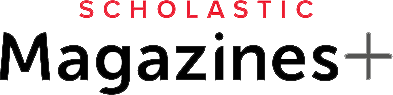 Scholastic Magazines +