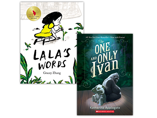 Award winning books like "Lala's Words" and "One and Only Ivan."